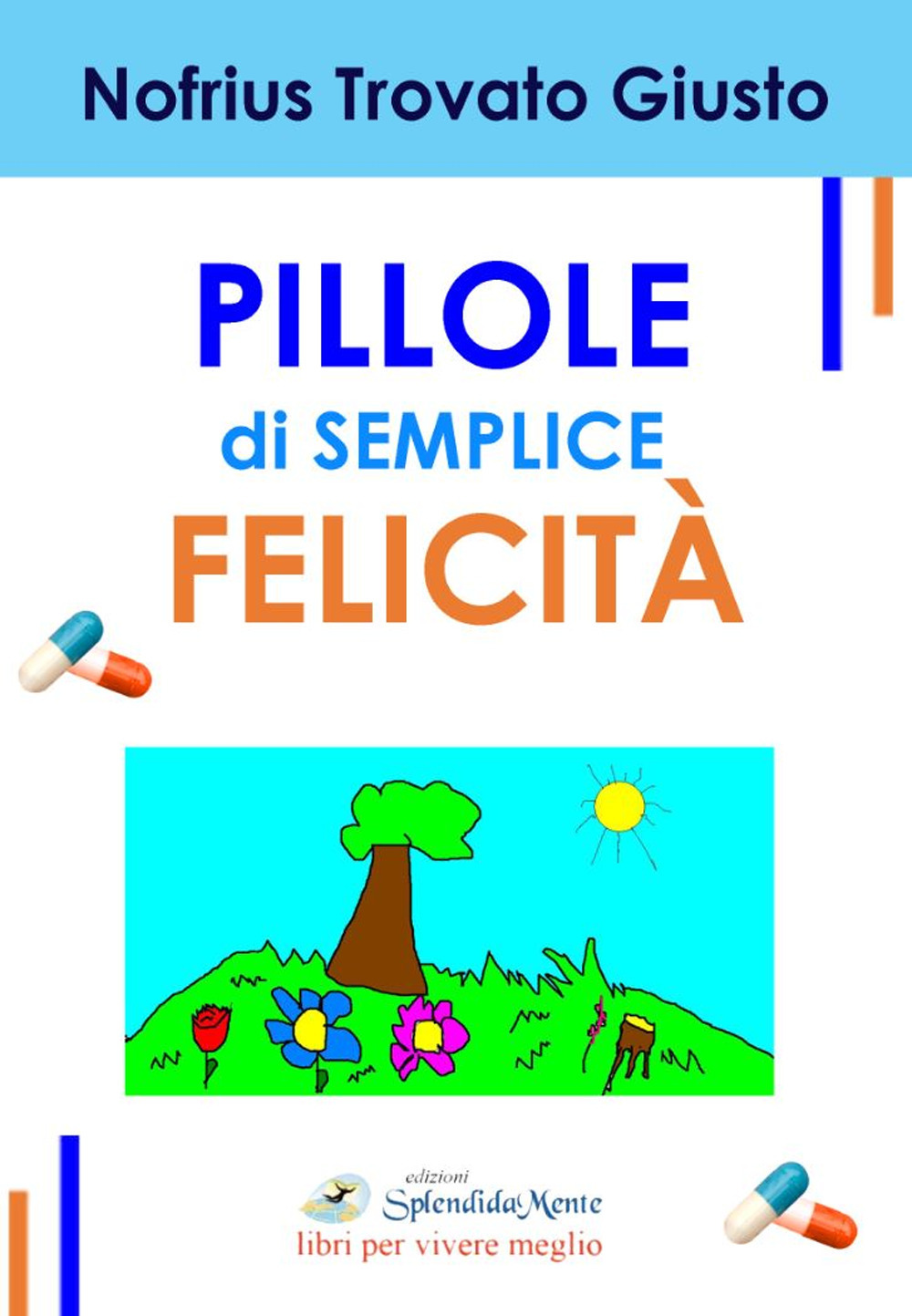 Pillole di semplice felicità