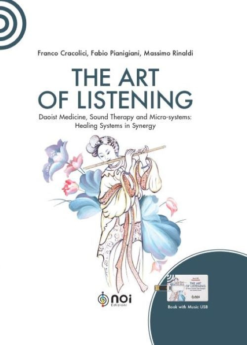 The art of listening. Daoist medicine, sound therapy and micro-systems: healing systems in synergy