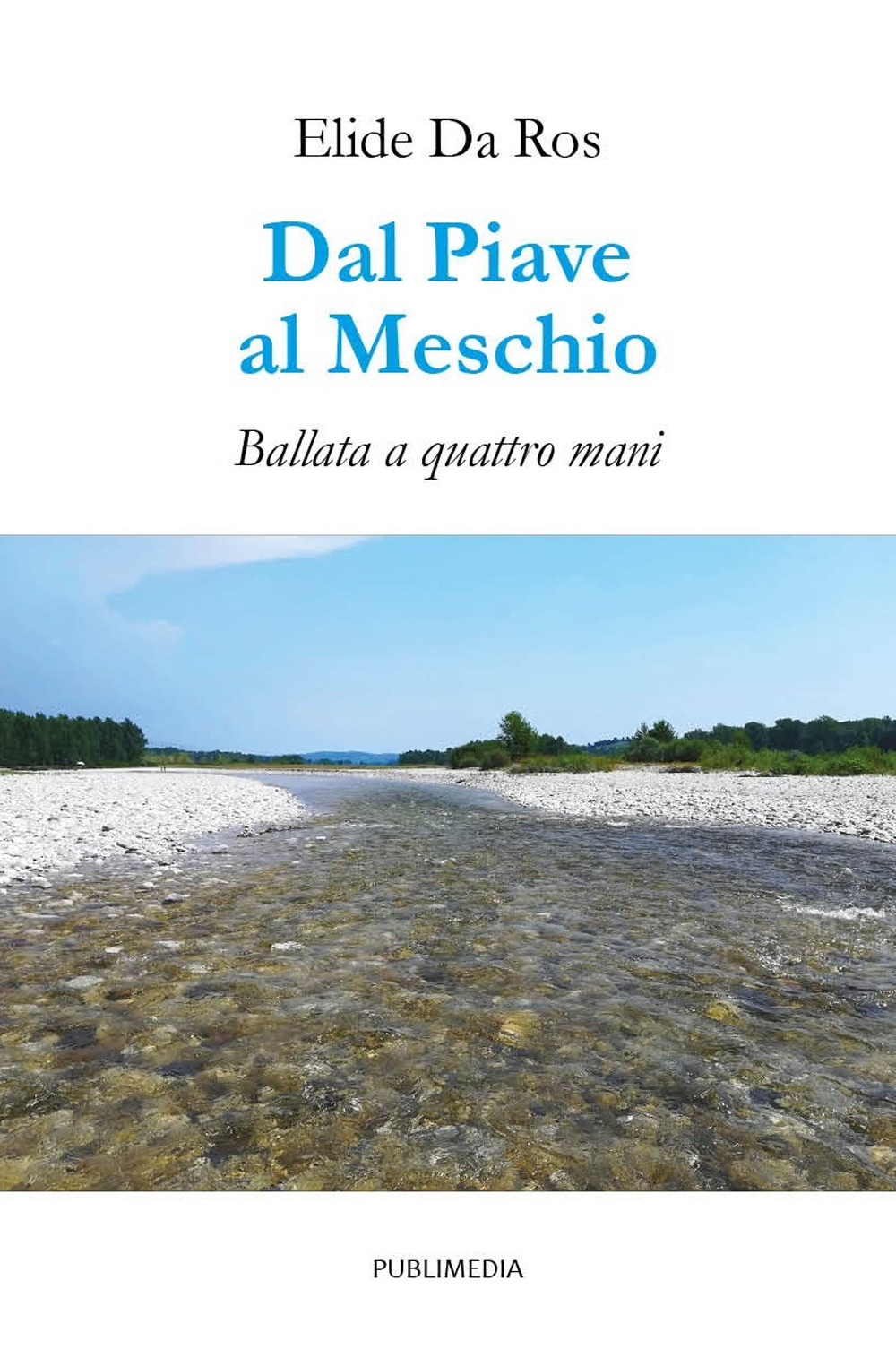 Dal Piave al Meschio. Ballata a quattro mani