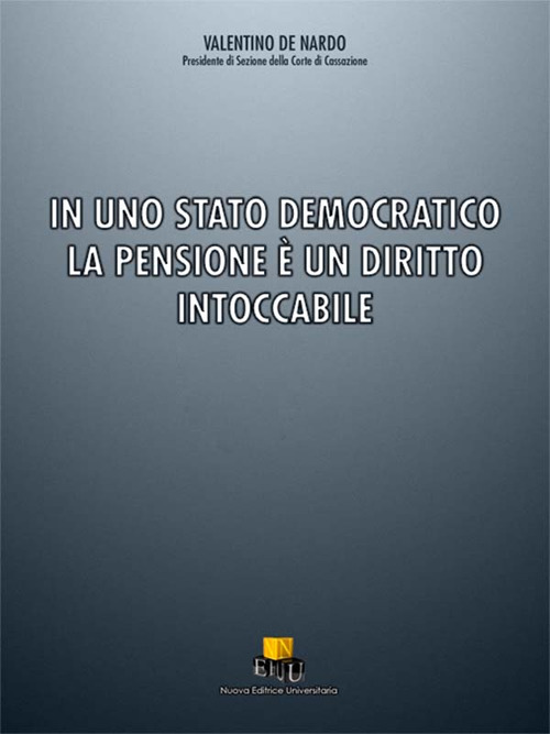 In uno stato democratico la pensione è un diritto intoccabile