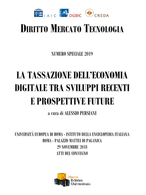 La tassazione dell'economia digitale tra sviluppi recenti e prospettive future. Atti del Convegno (Roma, Palazzo di Mattei di Paganica, 29 novembre 2018)