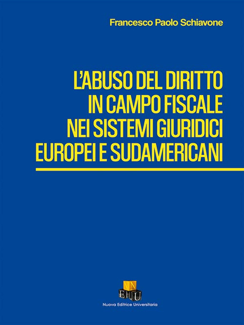 L'abuso del diritto in campo fiscale nei sistemi giuridici europei e sudamericani