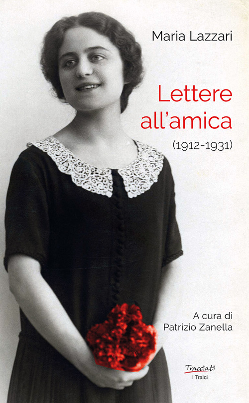 Lettere all'amica (1912-1931)