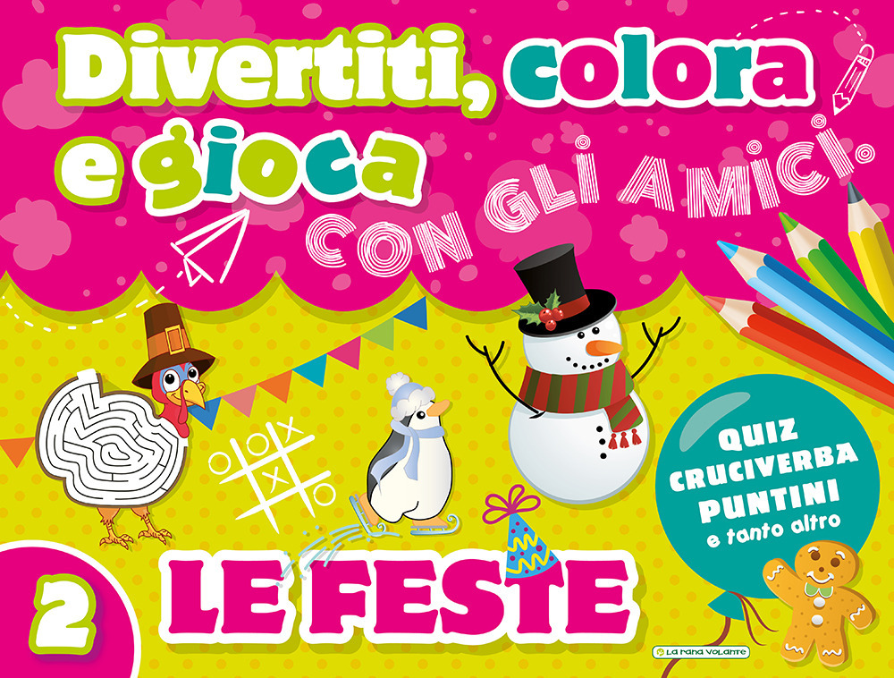 Divertiti, colora e gioca con gli amici. Le feste