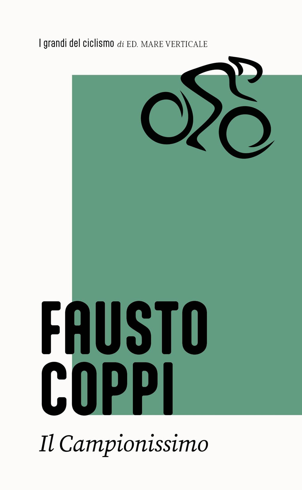 Fausto Coppi. Il campionissimo