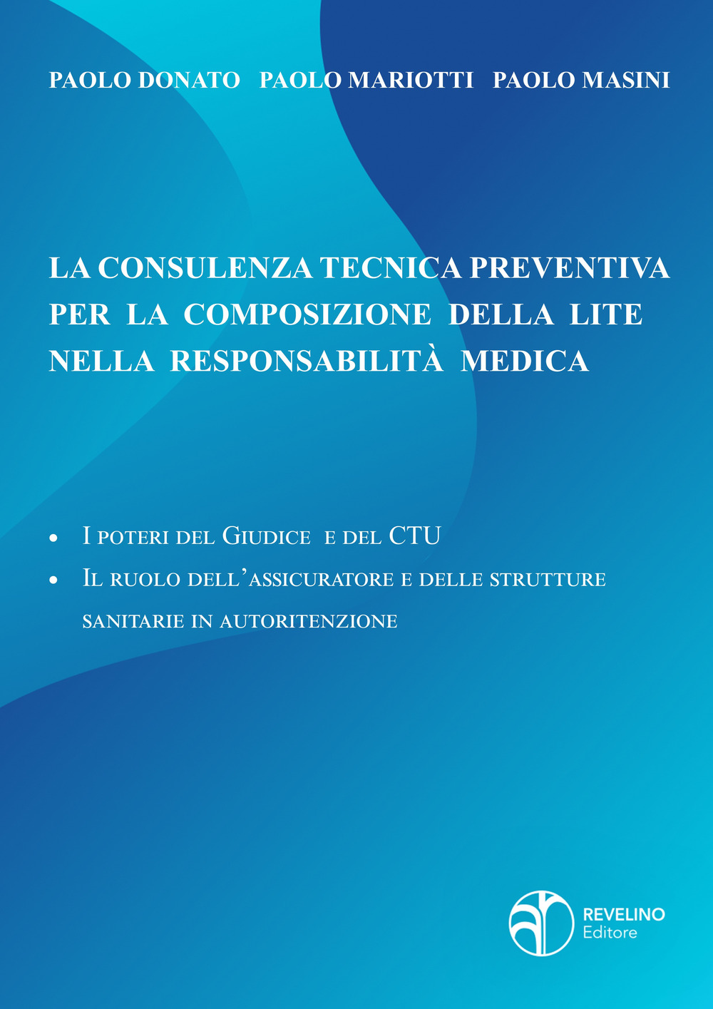 La consulenza tecnica preventiva per la composizione della lite nella responsabilità medica. I poteri del giudice e del c.t.u. - il ruolo dell’assicuratore e delle strutture sanitarie in autoritenzione