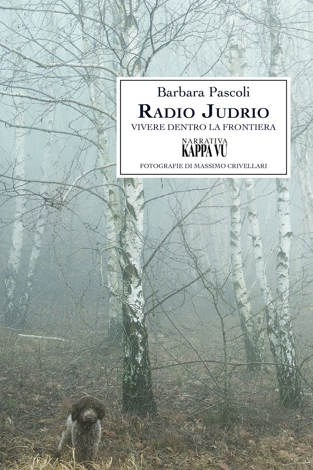 Radio Judrio. Vivere dentro la frontiera