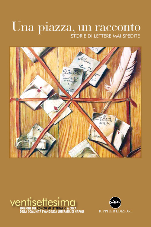 Una piazza, un racconto 2025. Storie di lettere mai spedite