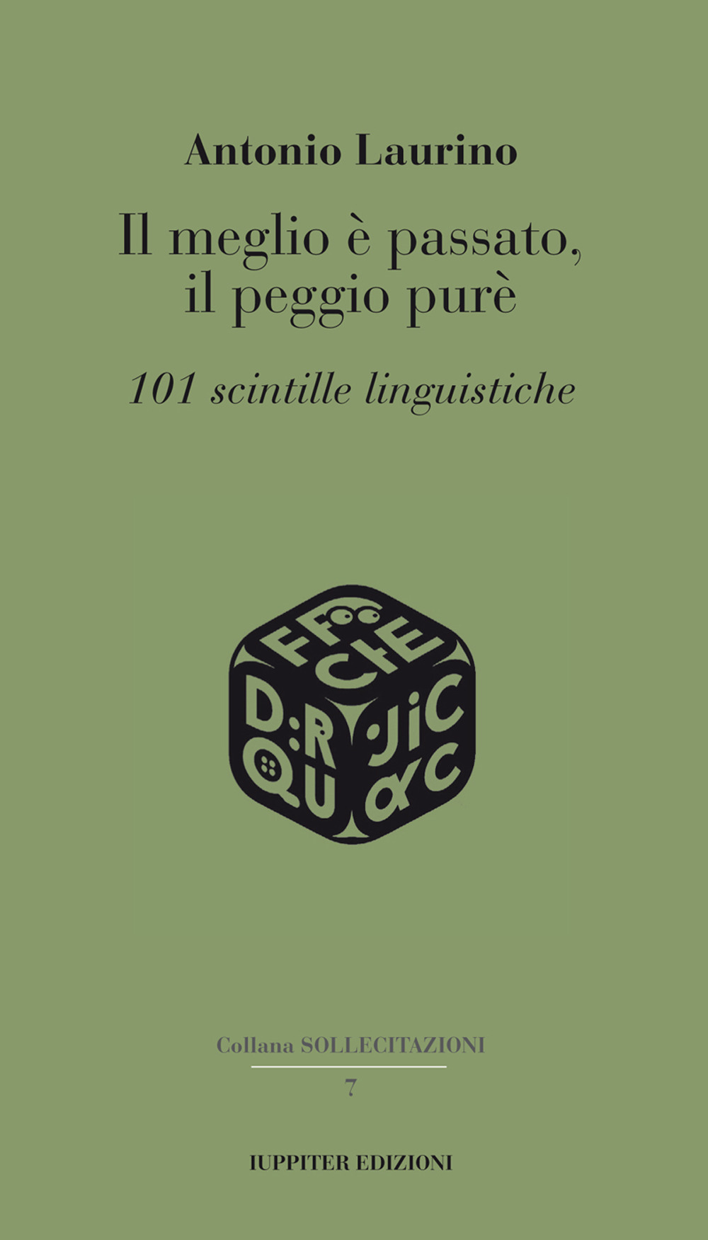 Il meglio è passato, il peggio purè. 101 scintille linguistiche
