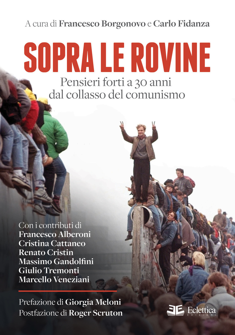 Sopra le rovine. Pensieri forti a 30 anni dal collasso del comunismo