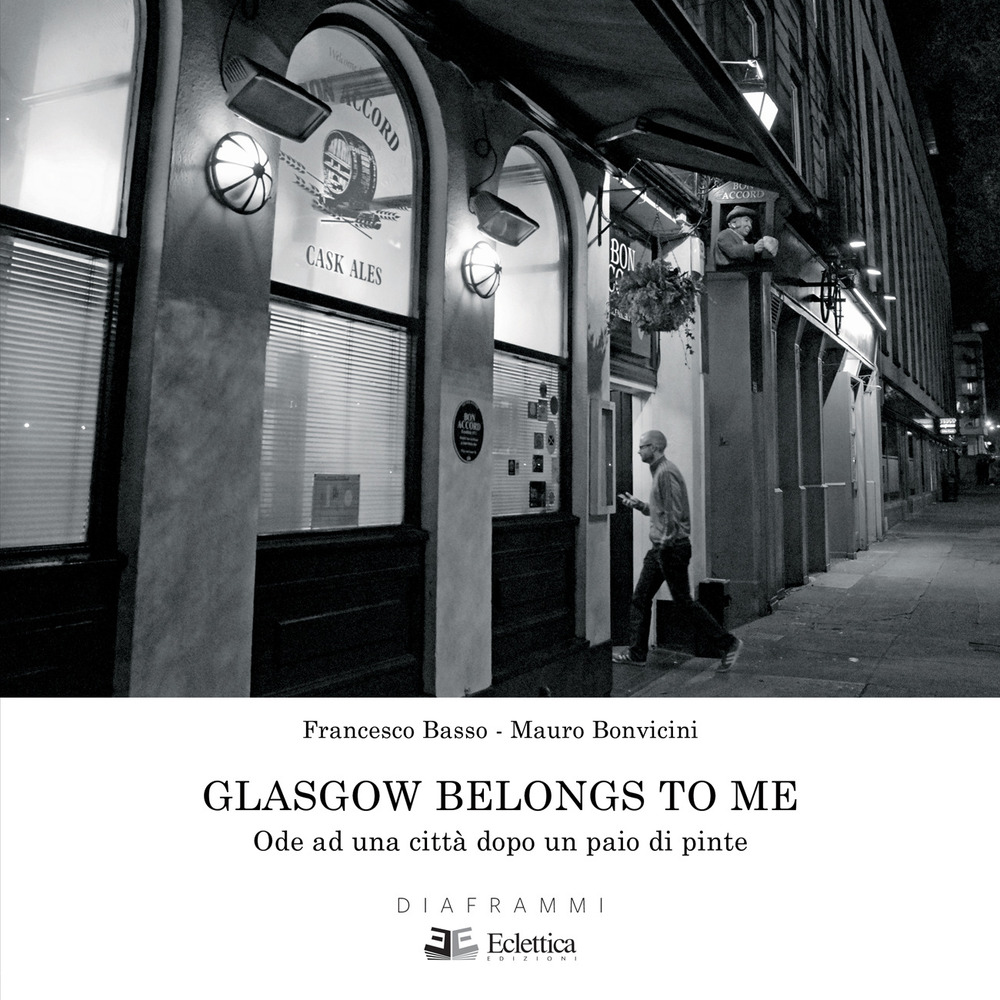 Glasgow belongs to me. Ode ad una città dopo un paio di pinte