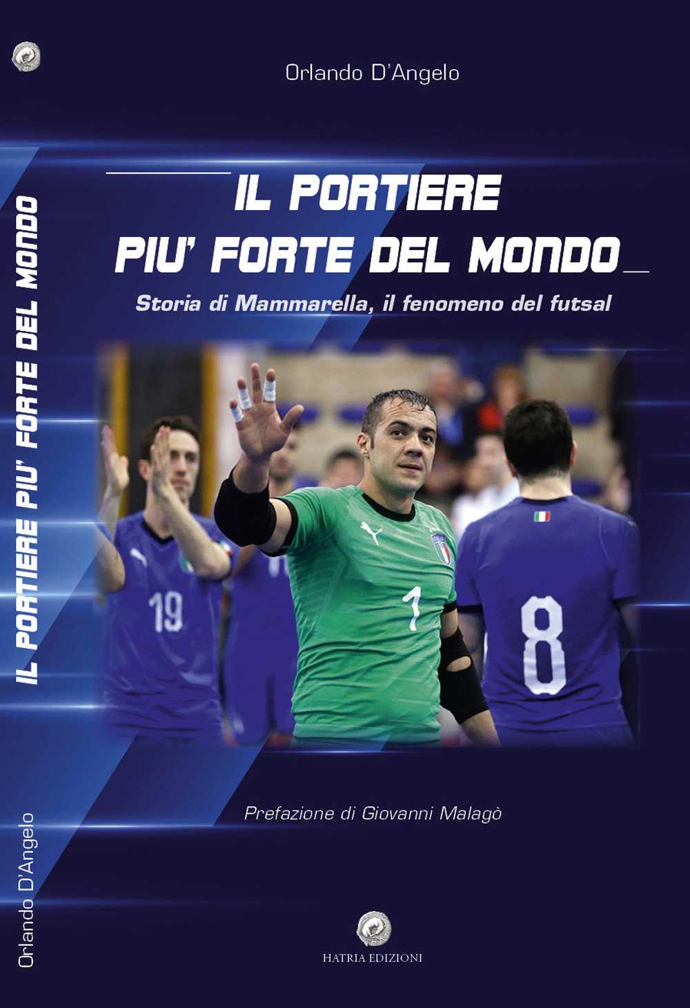 Il portiere più forte del mondo. Storia di Mammarella, il fenomeno del futsal