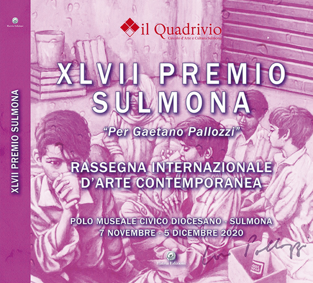 Quarantasettesimo Premio Sulmona «Gaetano Pallozzi» rassegna internazionale d'arte contemporanea