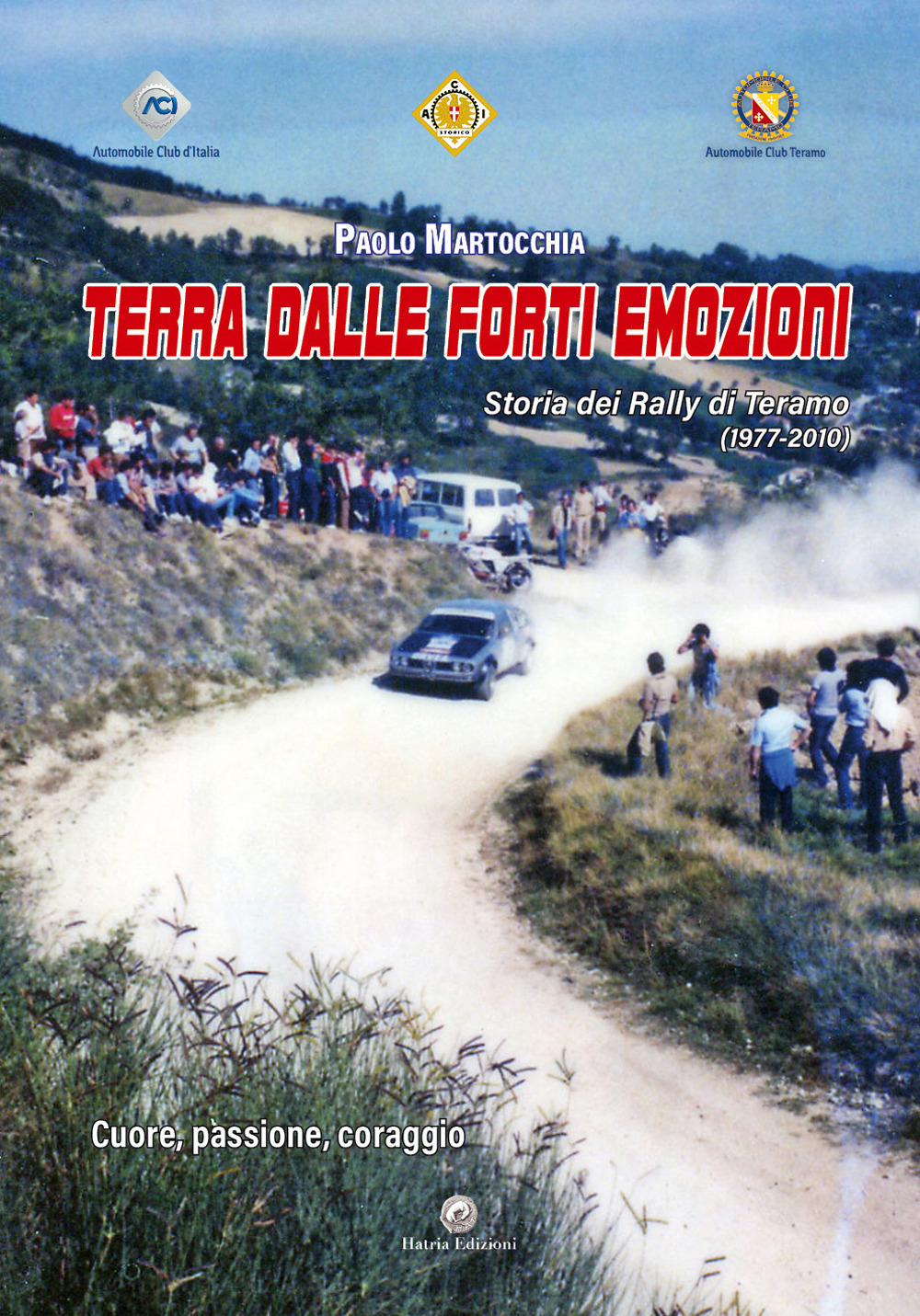 Terra dalle forti emozioni. Storia dei rally di Teramo (1977-2010)