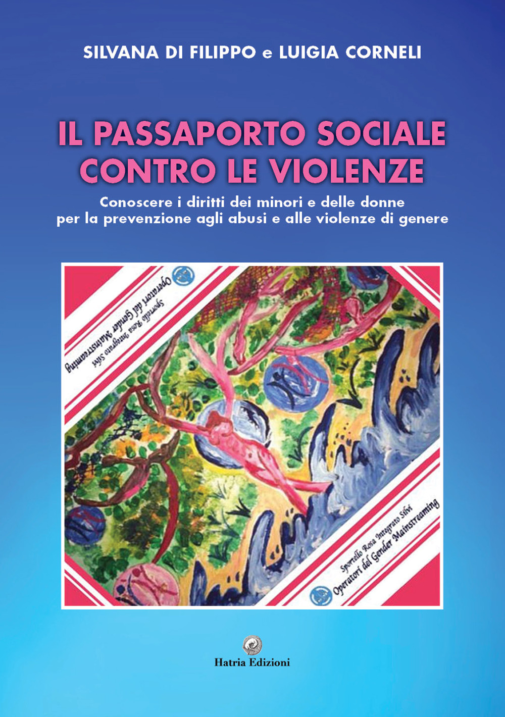 Il Passaporto Sociale contro le Violenze. Conoscere i diritti dei minori e delle donne per la prevenzione agli abusi e alle violenze di genere
