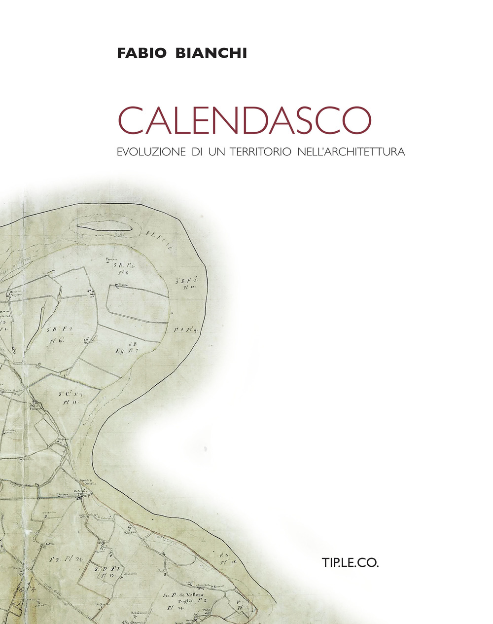 Calendasco. Evoluzione di un territorio nell'architettura
