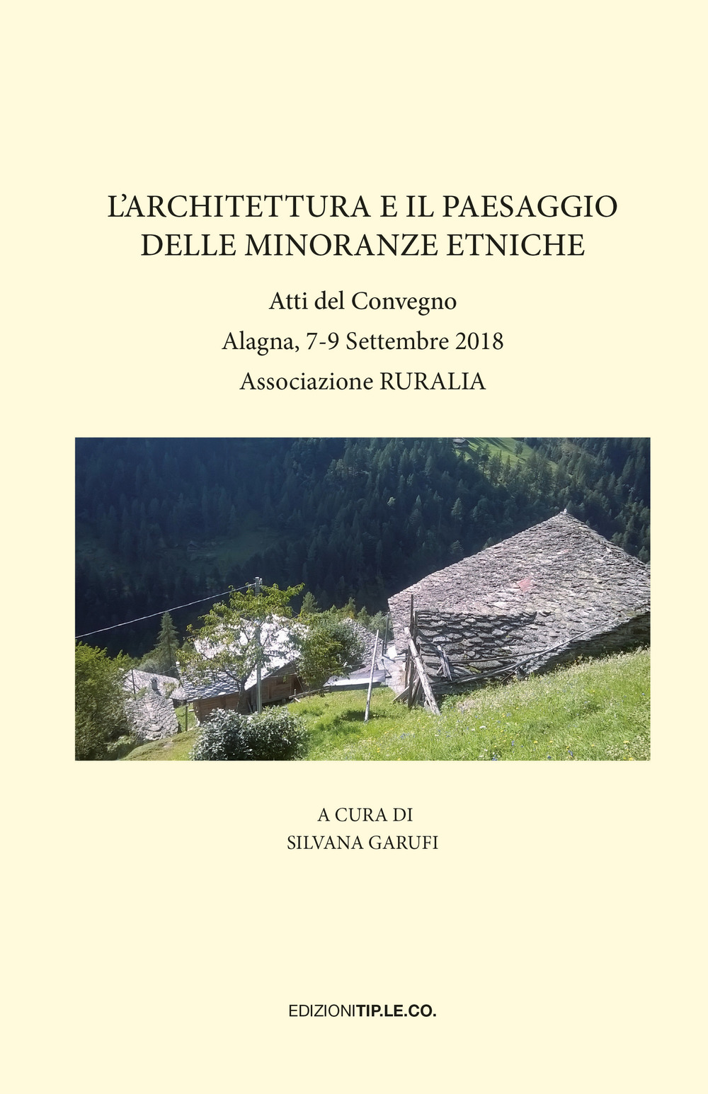 L'architettura e il paesaggio delle minoranze etniche. Atti del Convegno (Alagna, 7-9 Settembre 2018)