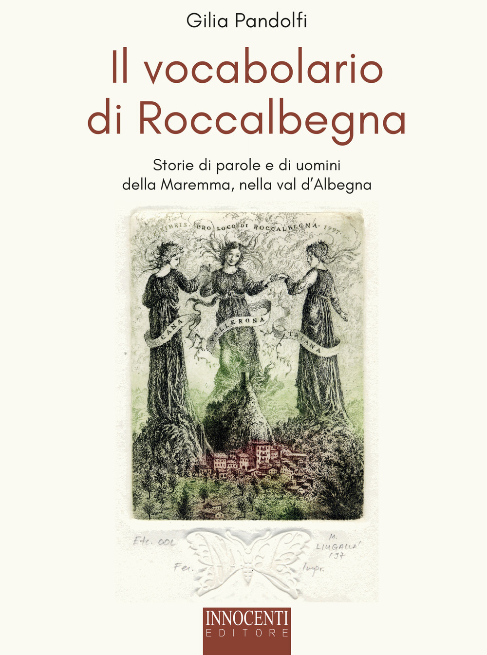 Il vocabolario di Roccalbegna. Storie di parole e di uomini della Maremma, nella val d’Albegna