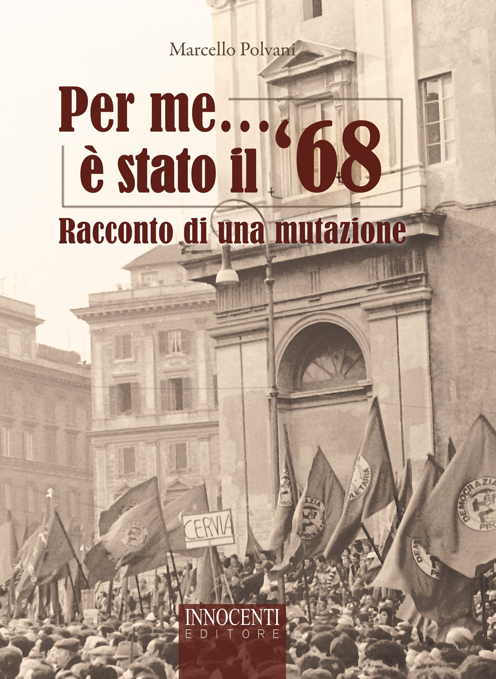 Per me è stato il '68. Racconto di una mutazione
