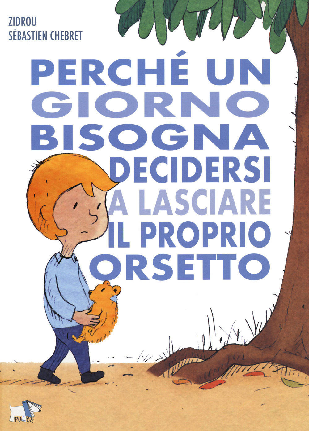 Perché un giorno bisogna decidersi a lasciare il proprio orsetto