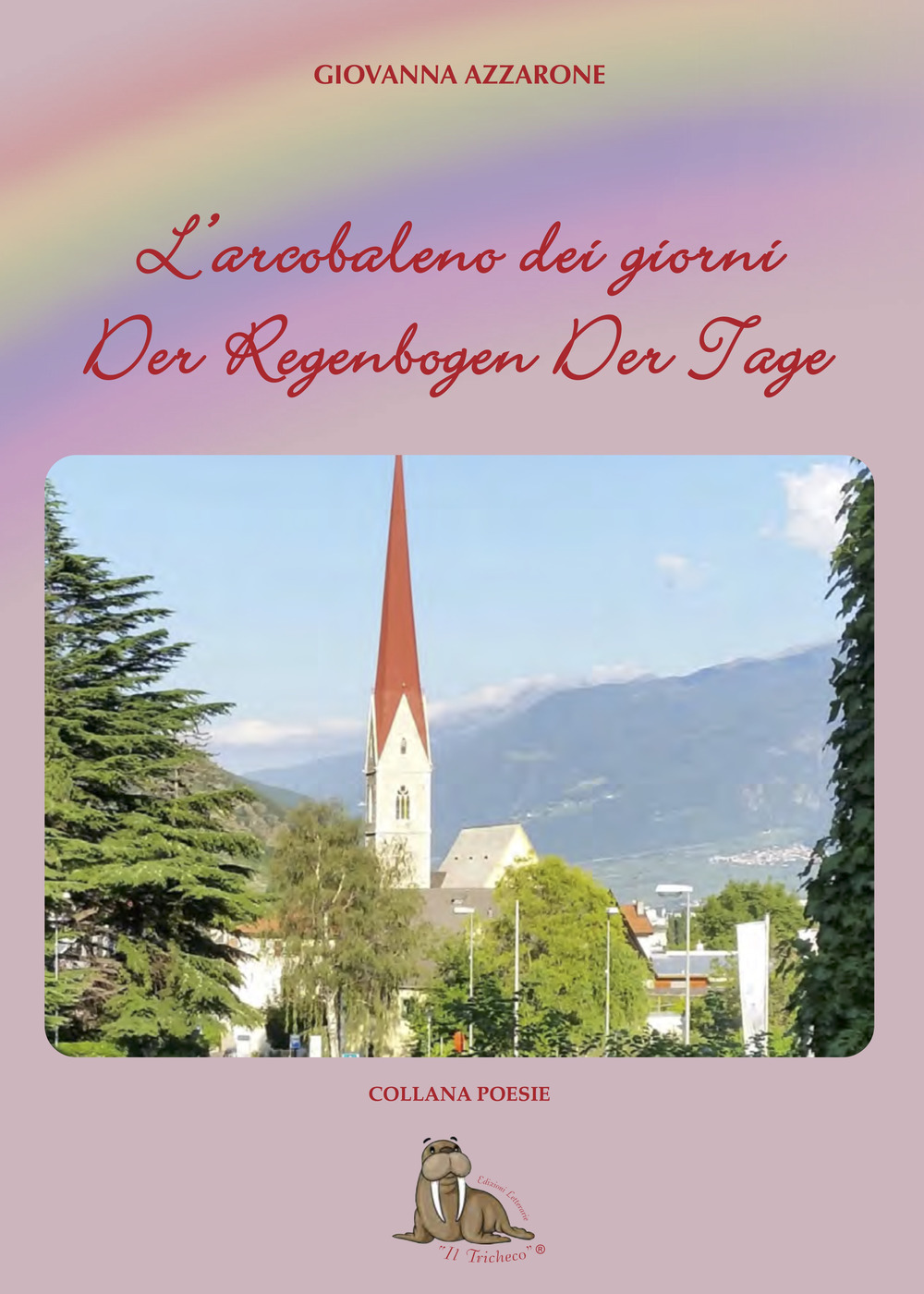 L'arcobaleno dei giorni. Der regenbogen der tage