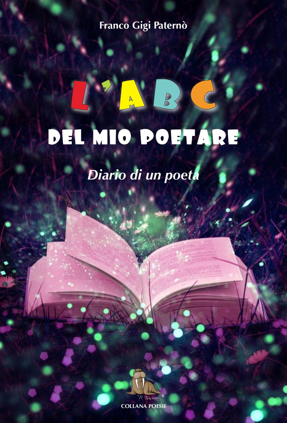 L'abc del mio poetare. Diario di un poeta