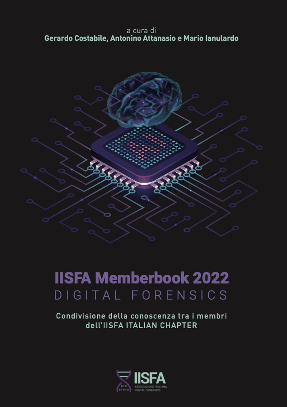 IISFA memberbook 2022 Digital Forensics. Condivisione della conoscenza tra i membri dell'IISFA Italian Chapter