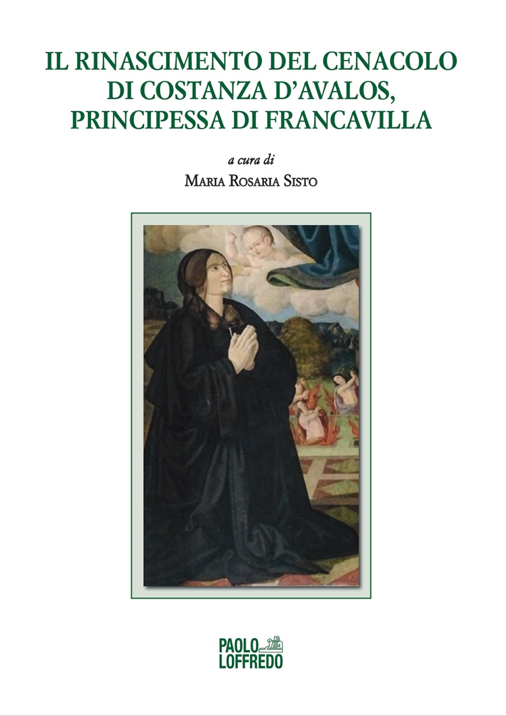 Il Rinascimento del Cenacolo di Costanza d’Avalos, principessa di Francavilla