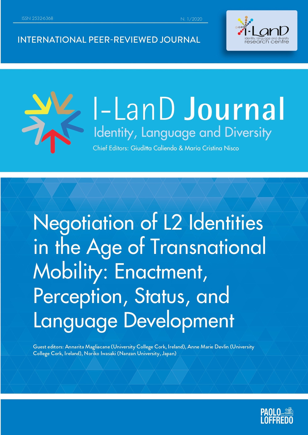I I-LanD Journal. Identity, language and diversity. Vol. 1: Negotiation of L2 identities in the age of transnational mobility: enactment, perception, status, and language development