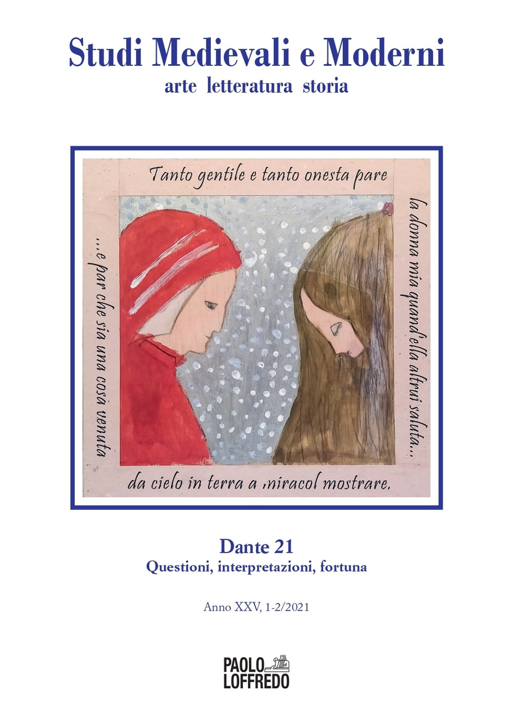Studi medievali e moderni. Arte, letteratura, storia. Vol. 1-2: Dante 21. Questioni, interpretazioni, fortuna