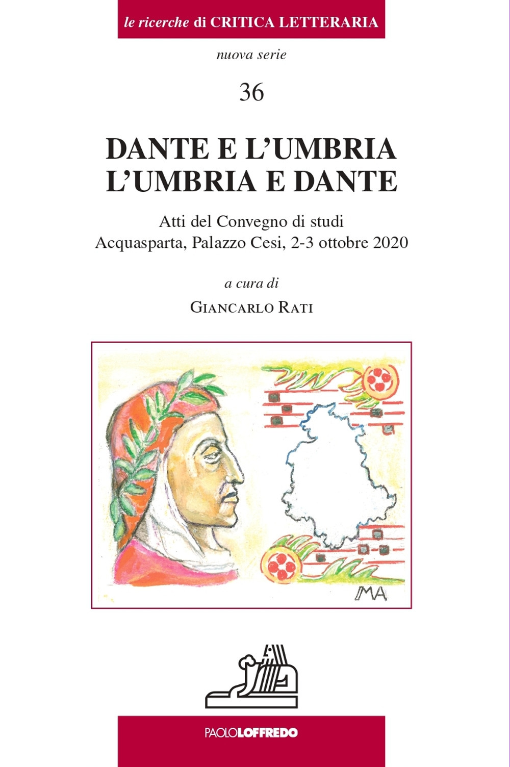 Dante e L’Umbria. L’Umbria e Dante. Atti del Convegno di studi (Acquasparta, Palazzo Cesi, 2-3 ottobre 2020)
