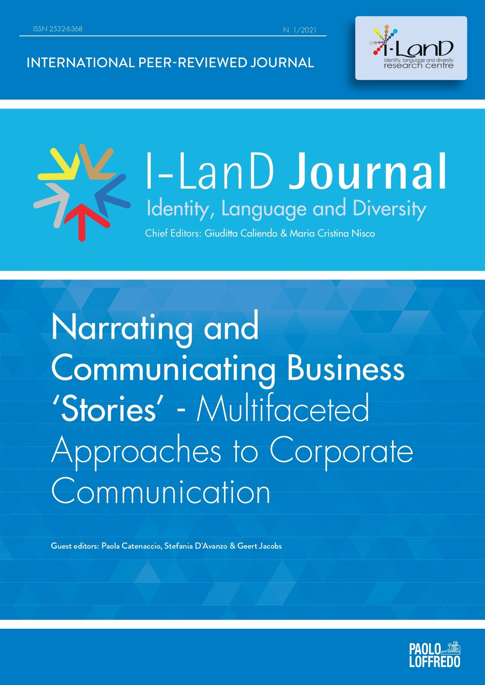 I-LanD Journal. Identity, language and diversity. Vol. 1: Narrating and Communicating Business Stories. Multifaceted Approaches to Corporate Communication