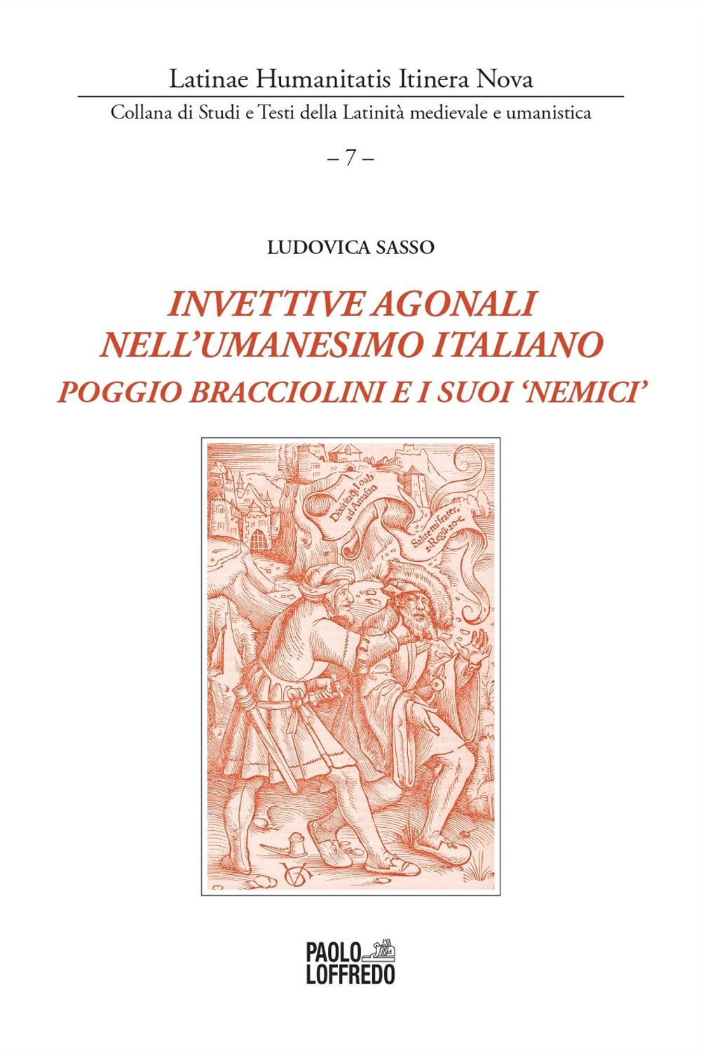 Invettive agonali nell’umanesimo italiano. Poggio Bracciolini e i suoi «nemici»