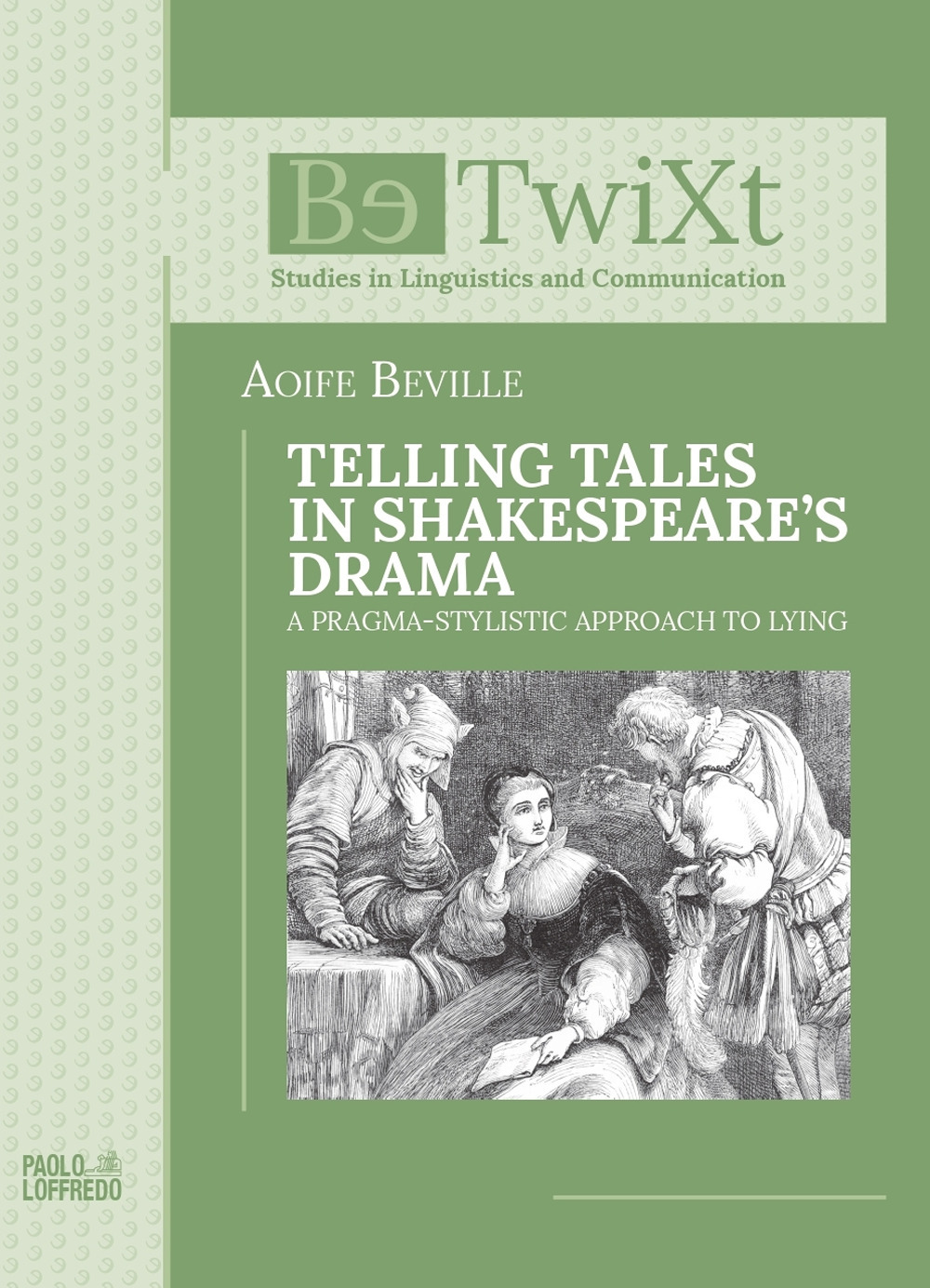 Telling tales in Shakespeare’s drama. A Pragma-Stylistic Approach to Lying