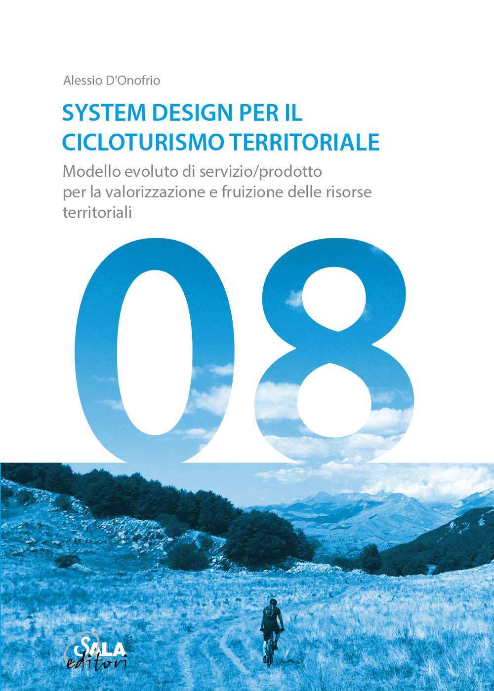 System Design per il cicloturismo territoriale. Modello evoluto di servizio/prodotto per la valorizzazione e fruizione delle risorse territoriali