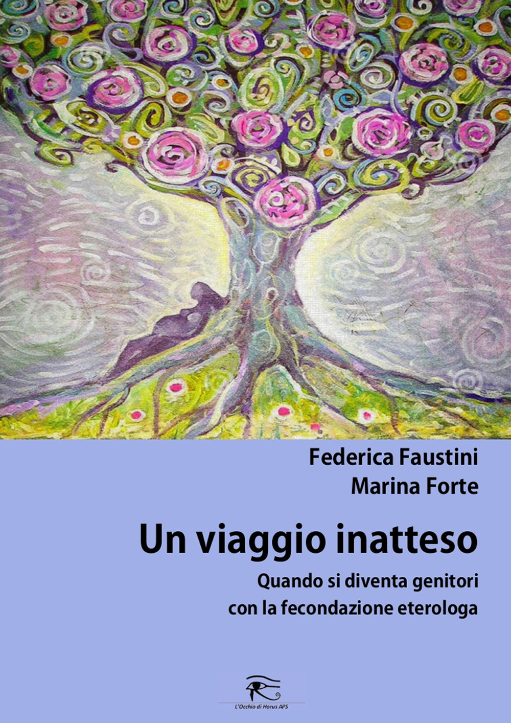 Un viaggio inaspettato. Quando si diventa genitori con la fecondazione eterologa