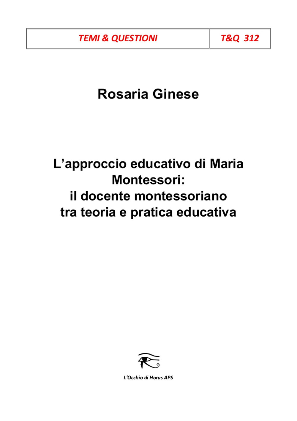 L'approccio educativo di Maria Montessori: il docente montessoriano tra teoria e pratica educativa