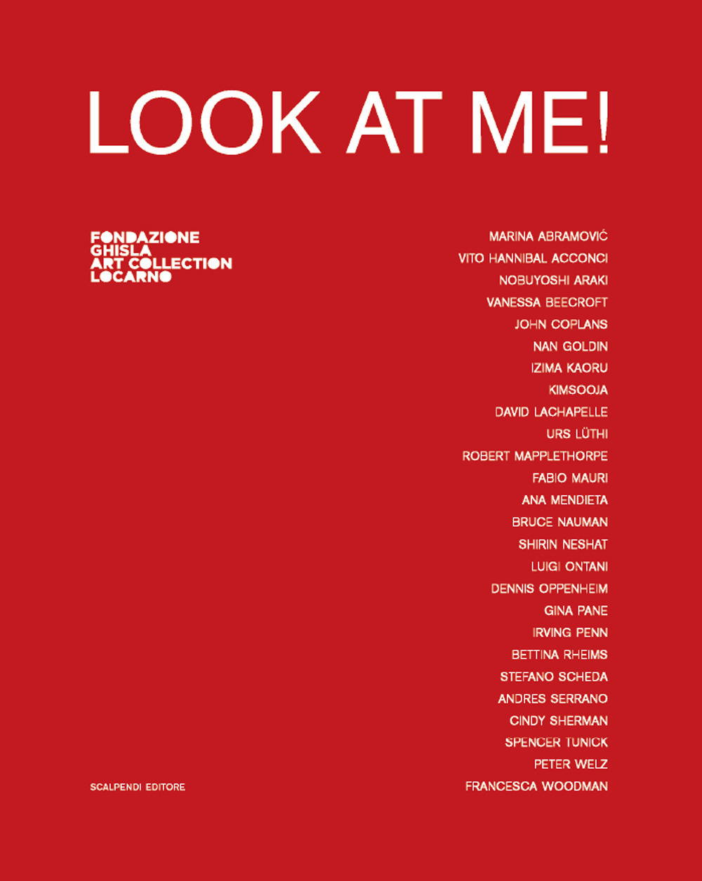 Look at me! Catalogo della mostra (Locarno, 8 settembre 2019-5 gennaio 2020). Ediz. italiana e inglese
