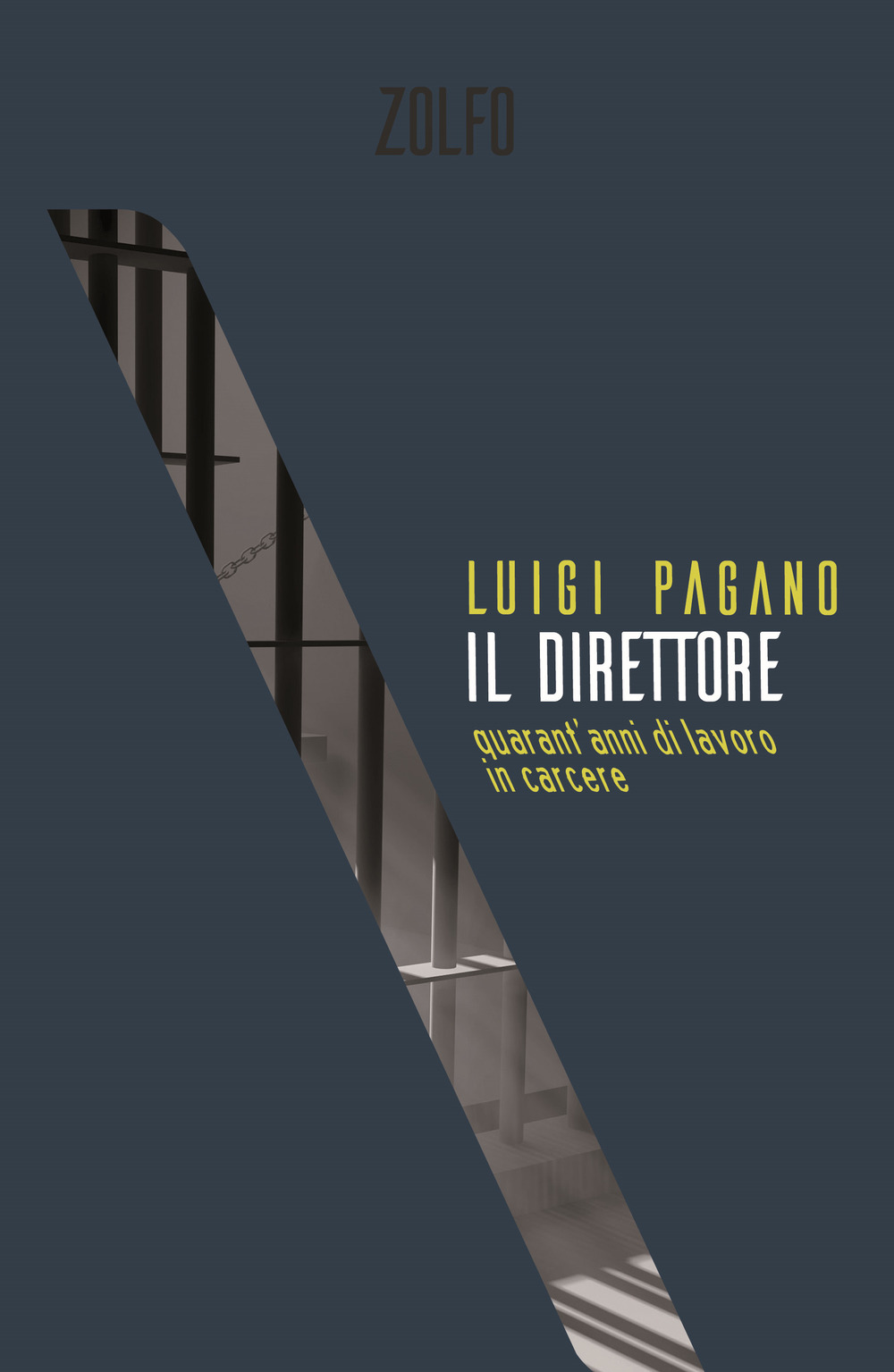 Il direttore. Quarant’anni di lavoro in carcere