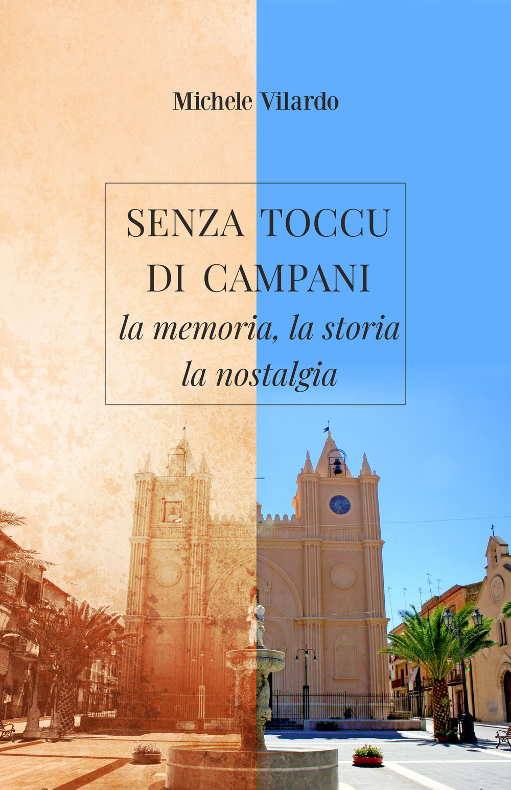 Senza toccu di campani. La memoria, la storia, la nostalgia