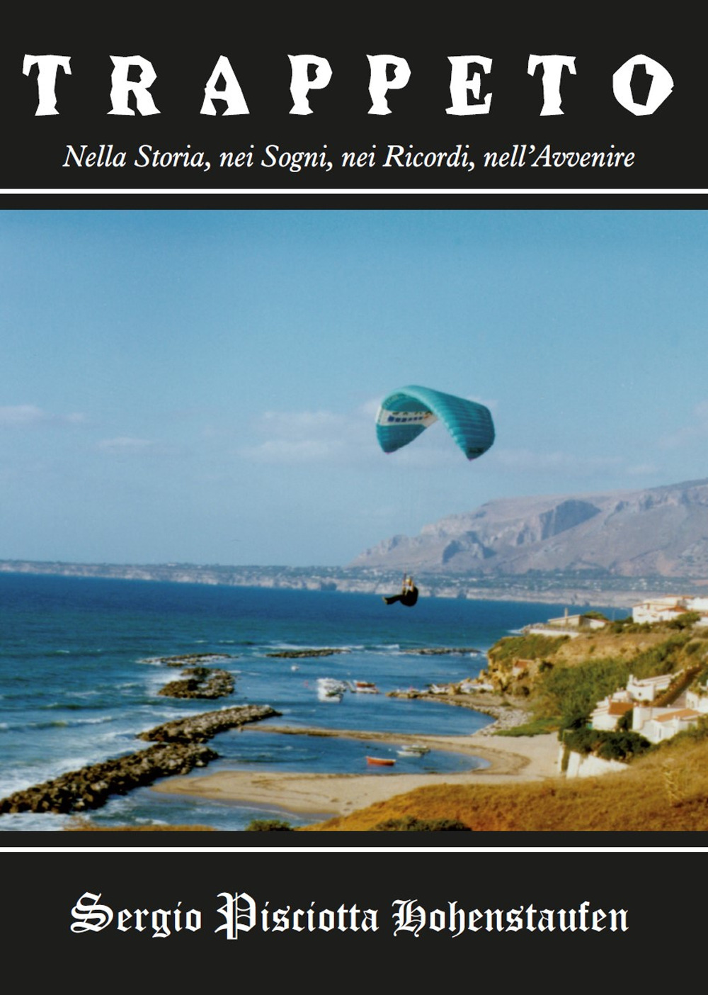 Trappeto. Nella storia, nei sogni, nei ricordi, nell'avvenire