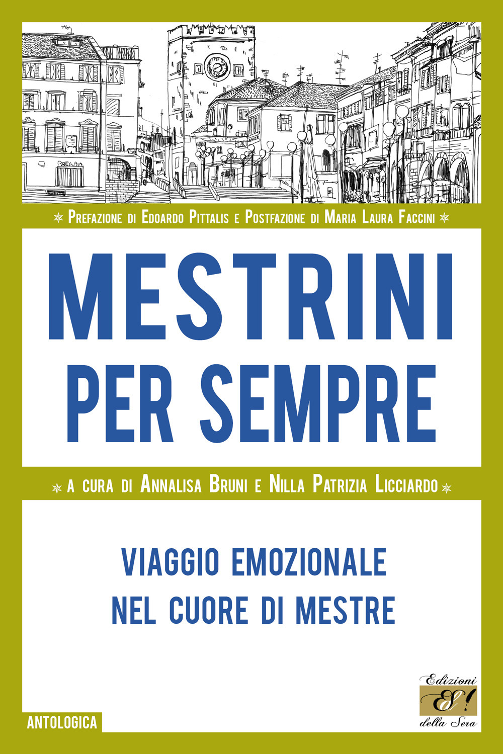 Mestrini per sempre. Viaggio emozionale nel cuore di Mestre