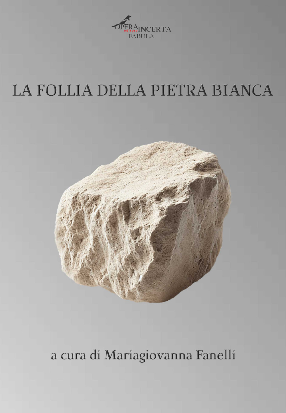 La follia della pietra bianca