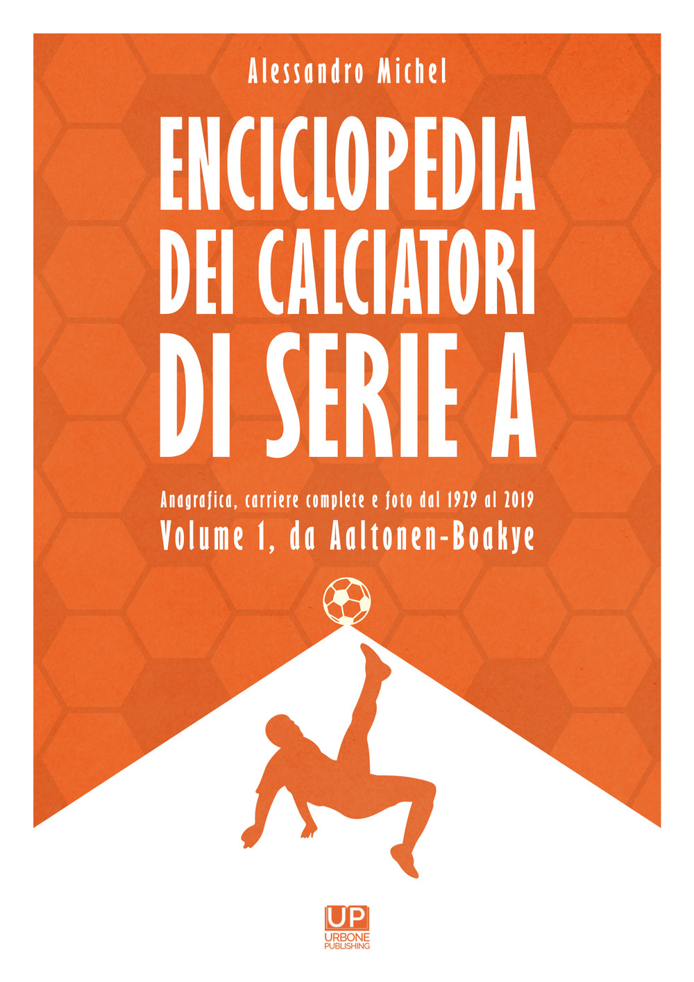 Enciclopedia dei calciatori di serie A. Vol. 1