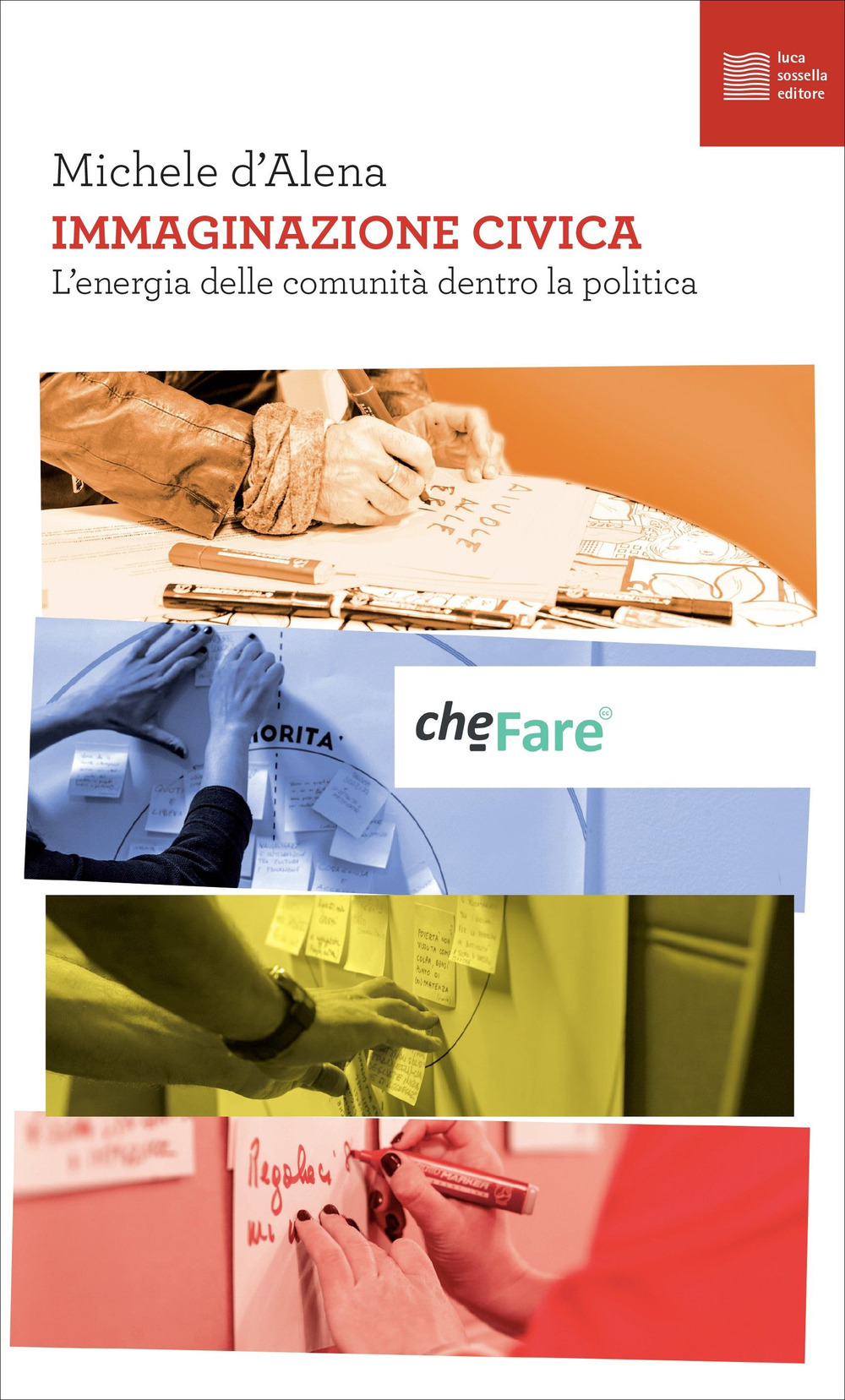 Immaginazione civica. L'energia delle comunità dentro la politica