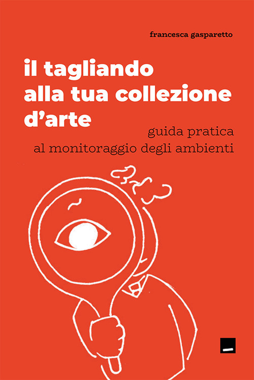 Il tagliando alla tua collezione d'arte. Guida pratica al monitoraggio degli ambienti