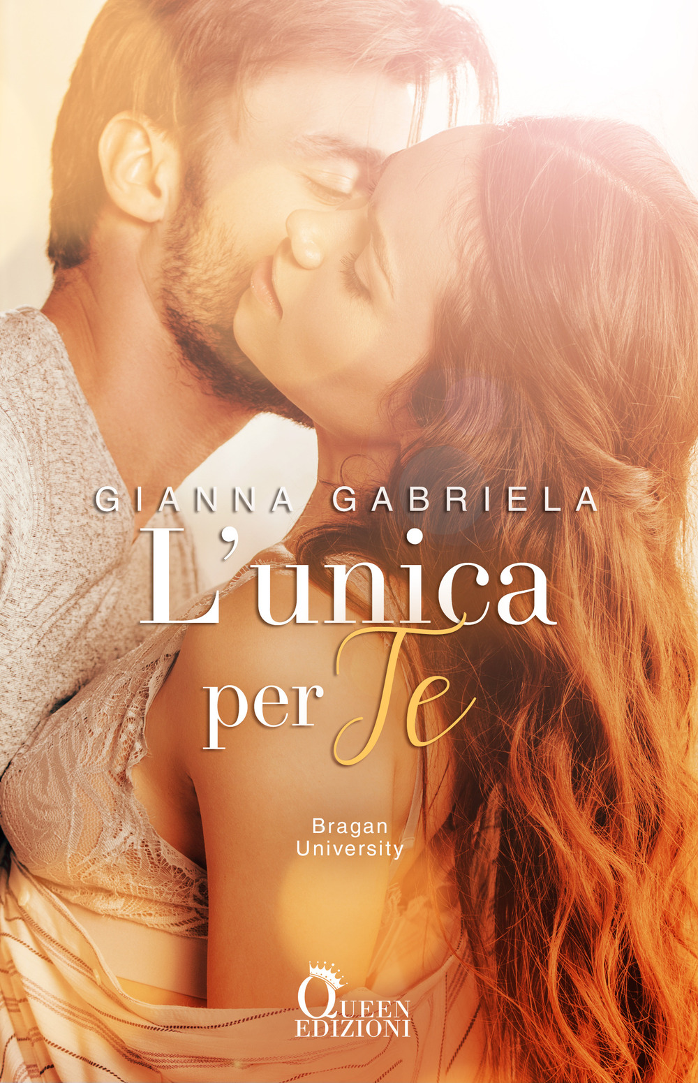 L'unica per te. Bragan University. Vol. 1