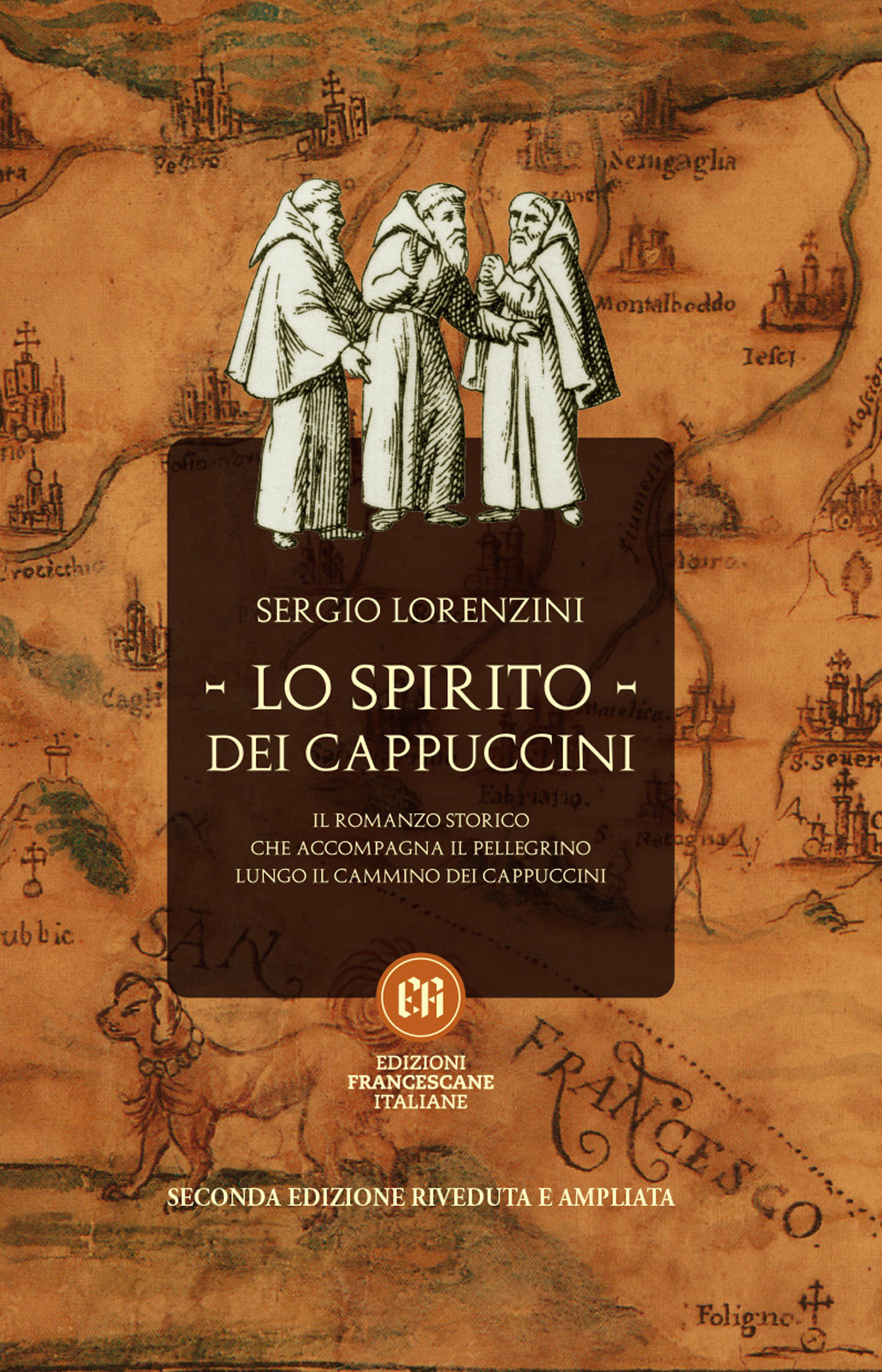 Lo spirito dei Cappuccini. Il romanzo storico che accompagna il pellegrino lungo il Cammino dei Cappuccini