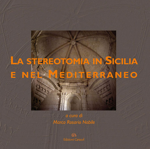La stereotomia in Sicilia e nel Mediterraneo