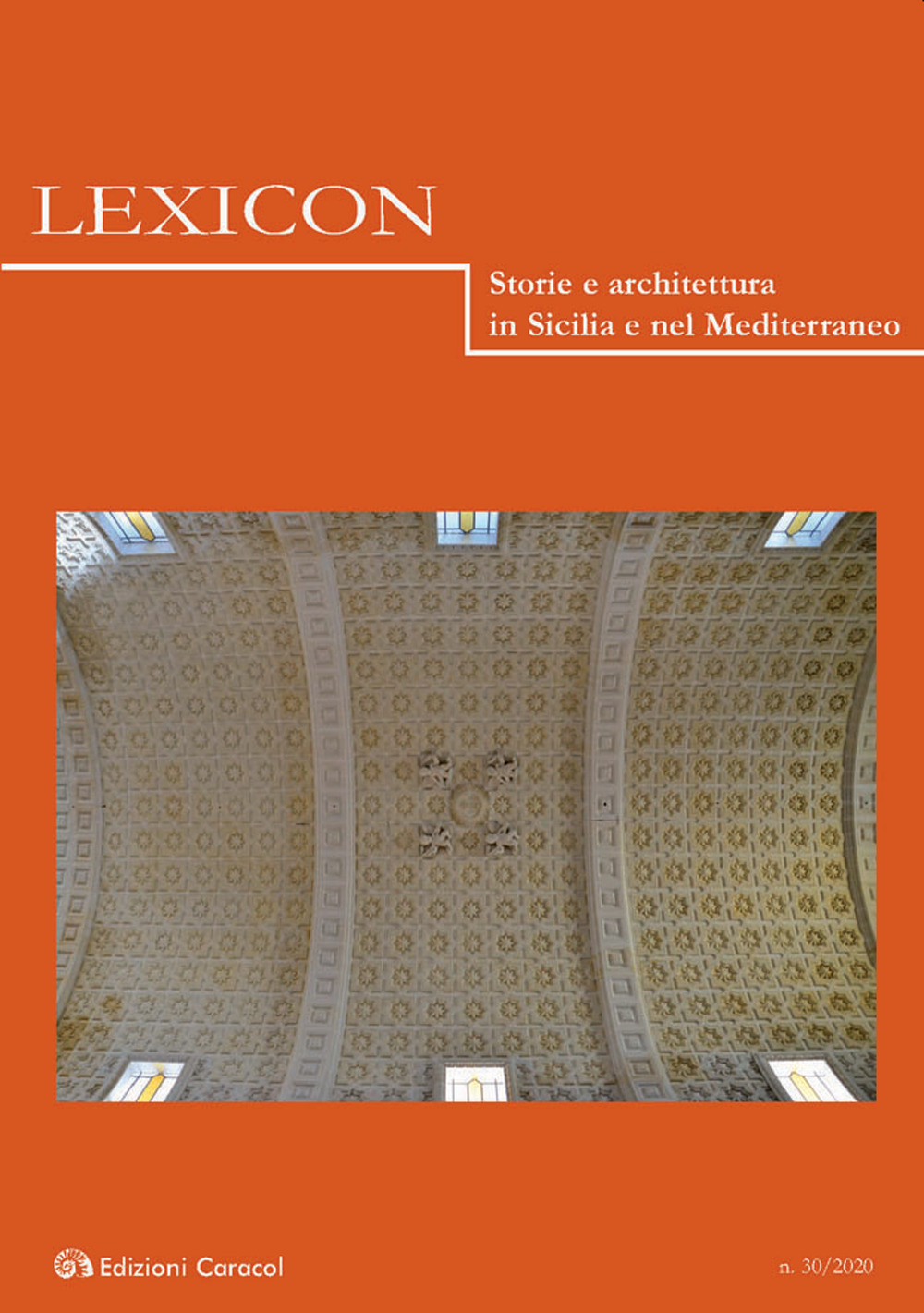 Lexicon. Storie e architettura in Sicilia e nel Mediterraneo. Vol. 30